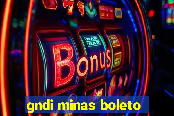 gndi minas boleto